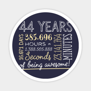 44th Birthday Gifts - 44 Years of being Awesome in Hours & Seconds Magnet